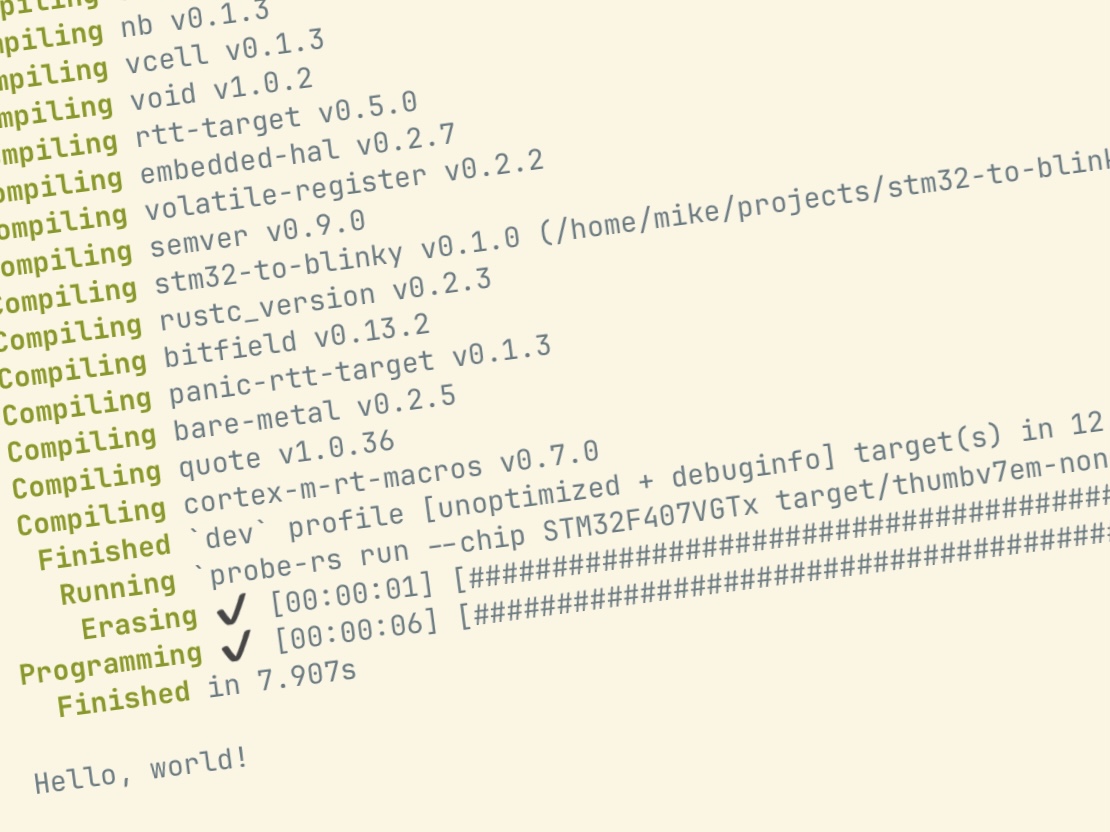 A screenshot of a successful compilation and flashing of a rust based, “Hello, world!”, firmware.
